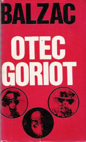 Otec Goriot - Balzac Honoré de