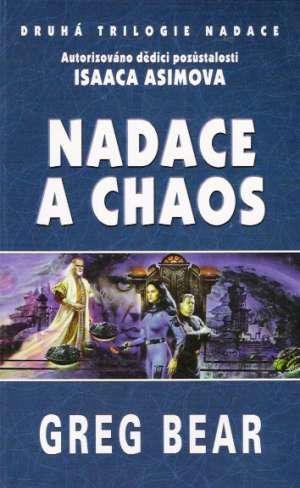 DRUHÁ TRILOGIE NADACE II. - NADACE A CHAOS - Asimov Isaac