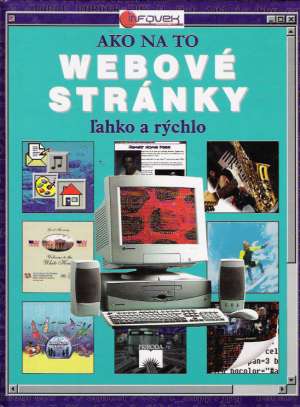 WEBOVÉ STRÁNKY - ĽAHKO A RÝCHLO - Kolektiv autorov