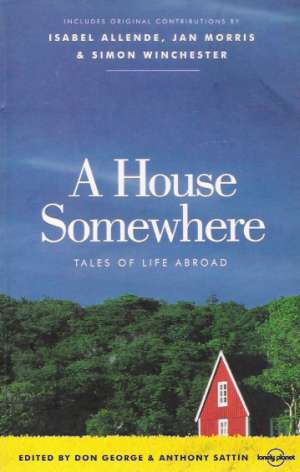 A HOUSE SOMEWHERE - TALES OF LIFE ABROAD - Kol.