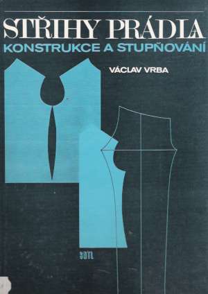 Střihy prádla - konstrukce a stupňování - Vrba Václav