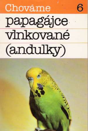 Obal knihy Chováme papagájce vlnkované (andulky)