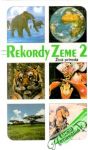 Kolektív autorov - Rekordy Zeme 2 - Živá príroda