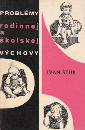 Problémy rodinnej a školskej výchovy - Štúr Ivan