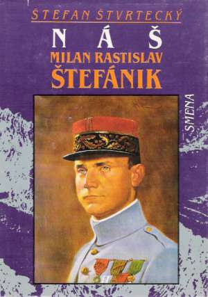 Obal knihy Náš Milan Rastislav Štefánik