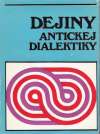 Kolektív autorov - Dejiny antickej dialektiky