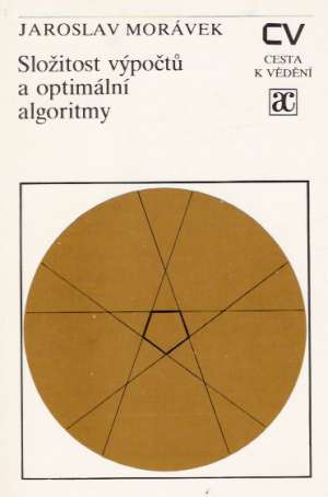 SLOŽITOST VÝPOČTÚ A OPTIMÁLNÍ ALGORITMY - Morávek Jaroslav
