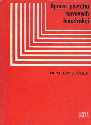 ÚPRAVA POVRCHU KOVOVÝCH KONŠTRUKCÍ - Zrúnek Miroslav