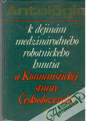 Obal knihy Antológia k dejinám medzinárodného robotníckeho hnutia I.