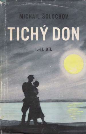 TICHÝ DON /I. - IV./ - Šolochov Michail