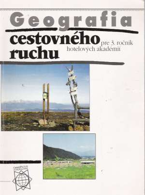 GEOGRAFIA CESTOVNÉHO RUCHU PRE 3. ROČNÍK - Kolektív autorov