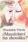 Pávek František - Manželství na zkoušku?