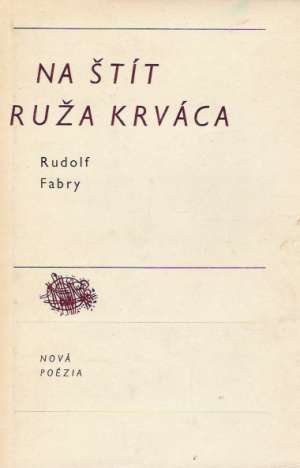 Na štít ruža krváca - Fabry Rudolf