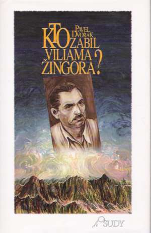 KTO ZABIL VILIAMA ŽINGORA? - Dvořák Pavel