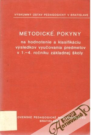 Obal knihy Metodické pokyny na hodnotenie a klasifikáciu výsledkov vyučovania predmetov v 1. - 4. ročníku základnej školy