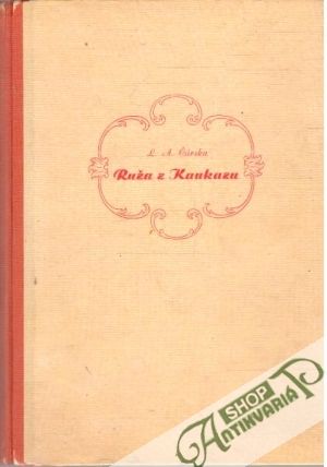 Ruža z Kaukazu - Čarská Lidija Aleksejevna