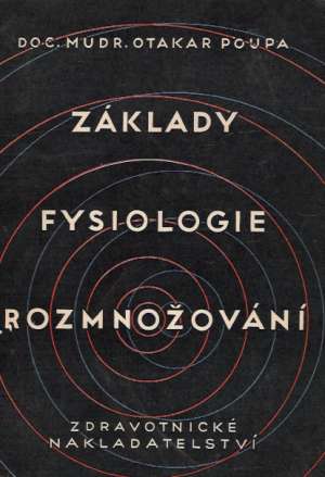 ZÁKLADY FYSIOLOGIE ROZMNOŽOVÁNÍ - Poupa Otakar
