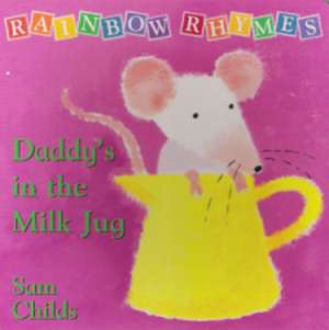 DADDY´S IN THE MILK JUG - Child S.