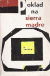 Traven Bruno - Poklad na Sierra Madre