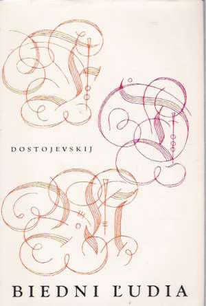 Biedni ľudia - Dostojevskij Fiodor Michajlovič