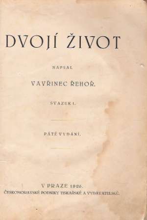 DVOJÍ ŽIVOT - Řehoř Vavřinec