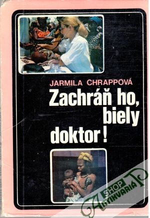 Obal knihy Zachráň ho, biely doktor!