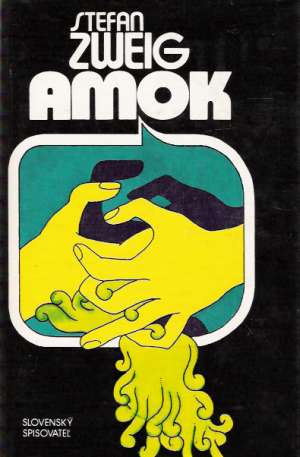 Amok - novely vášní - Zweig Stefan