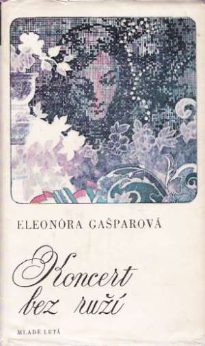 Koncert bez ruží - Gašparová Eleonóra