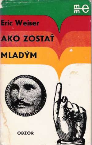 AKO ZOSTAŤ MLADÝM - Weiser E.