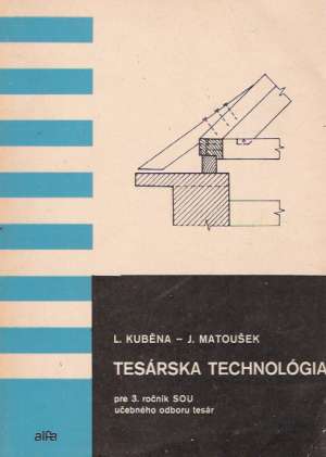 TESÁRSKA TECHNOLÓGIA - Kuběna L., Matoušek J.