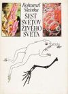 Škárka Bohumil - Šesť svetov živého sveta