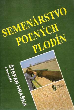 SEMENÁRSTVO POĽNÝCH PLODÍN - Hraška Š. a kol.