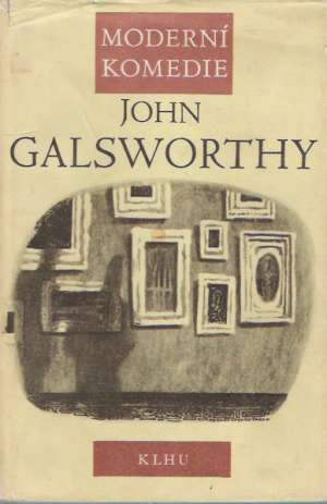 Moderní komedie (I-III.) - Galsworthy John
