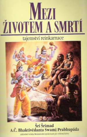 Mezi životem a smrtí: tajemství reinkarnace - Šrí Šrímad