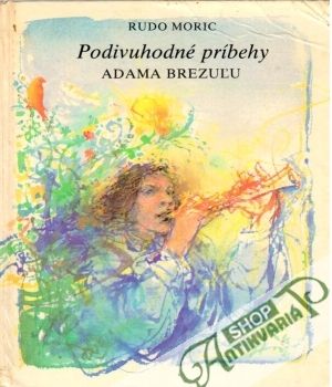 Obal knihy Podivuhodné príbehy Adama Brezuľu
