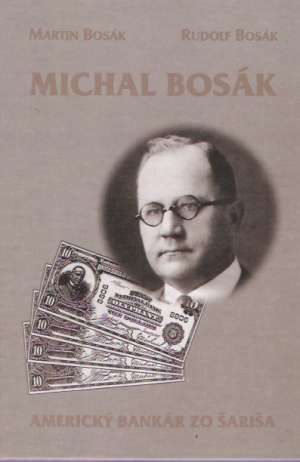 Obal knihy Michal Bosák - Americký bankár zo Šariša