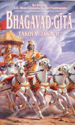 BHAGAVAD- GÍTÁ TAKOVÁ, JAKÁ JE - Śrímad Ś.