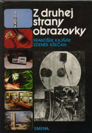 Z druhej strany obrazovky - Kajňák František, Křečan Zdeněk