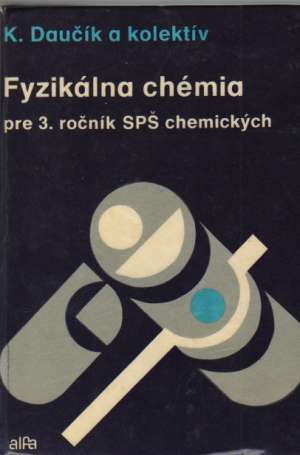 FYZIKÁLNA CHÉMIA - Daučík K. a kol.