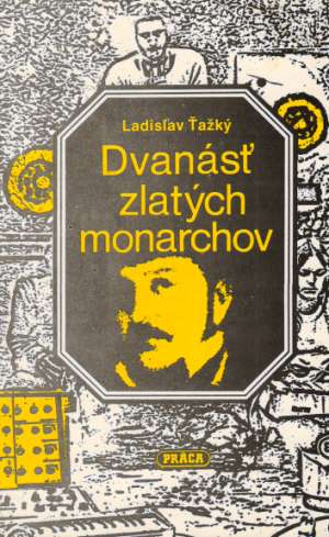 Dvanásť zlatých monarchov - Ťažký Ladislav