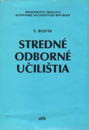 STREDNÉ ODBORNÉ UČILIŠTIA - Bojtár Š.