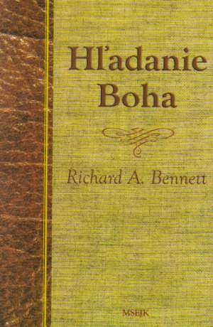 HĽADANIE BOHA - Bennett R.A.