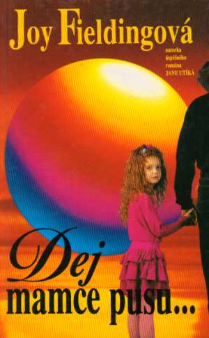 Dej mamce pusu - Fieldingová Joy