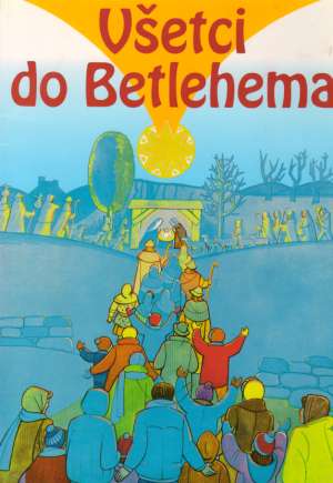 Obal knihy VŠETCI DO BETLEHEMA