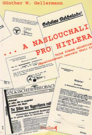 ... a naslouchali pro Hitlera - Gellermann G.W.
