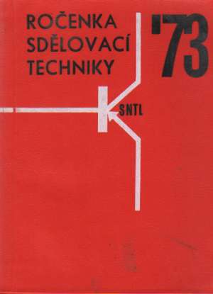 Ročenka sdělovací techniky 1973 - Havlíček Miroslav a kolektív