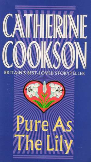 PURE AS THE LILY - Cookson Catherine