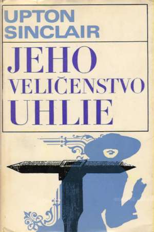 Jeho veličenstvo uhlie - Sinclair Upton