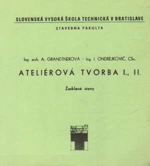 ATELIÉROVÁ TVORBA I., II. - ZASKLENÉ STENY - Grandtnerová A.
