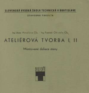 ATELIÉROVÁ TVORBA I., II. - MONTOVANÉ DELIACE STENY - Antalová L.